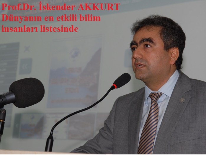 Prof.Dr. İskender AKKURT “Dünyanın En Etkili Bilim İnsanları Listesi” nde  yaklaşık 8 milyon içinde 257. sırada yer aldı.